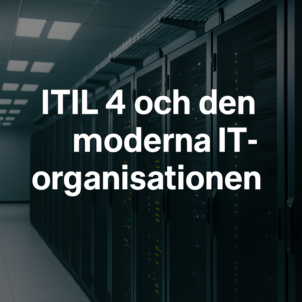 ITIL 4  – grunden till den moderna IT-organisationen